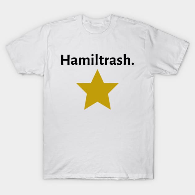 Hamiltrash. T-Shirt by JC's Fitness Co.